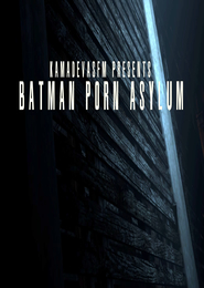 Batman Porn Asylum Series