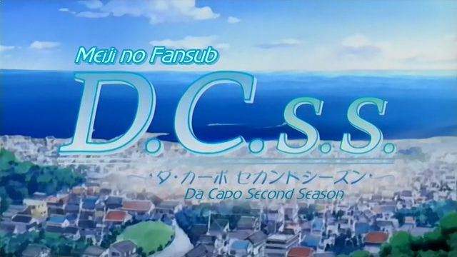 D.C.S.S. Da Capo Second Season (Meiji no Fansub)