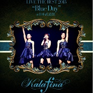 Kalafina LIVE THE BEST 2015 Blue Day