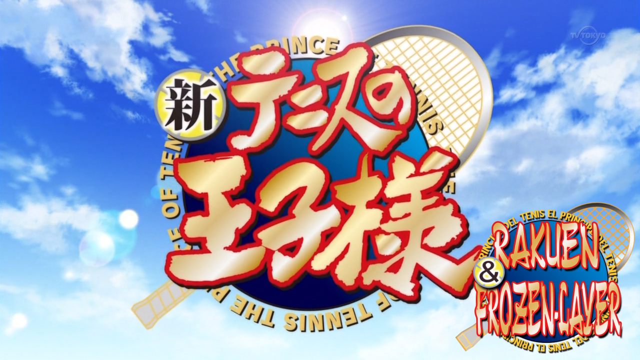Shin Tennis no Ouji-sama (AnimeRakuen, Frozen-Layer Fansub)