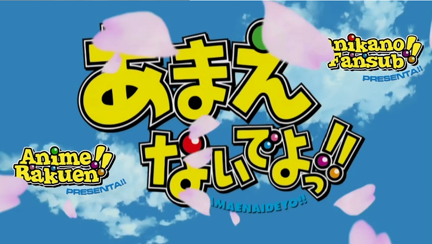Amaenaide yo!! (Nanikano Fansub, AnimeRakuen)