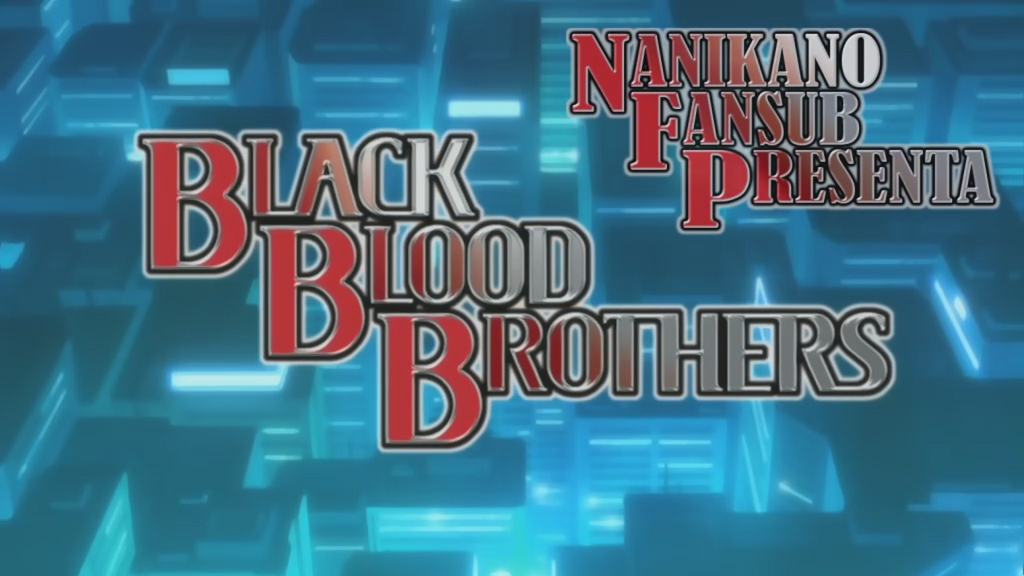 Black Blood Brothers (Nanikano Fansub)