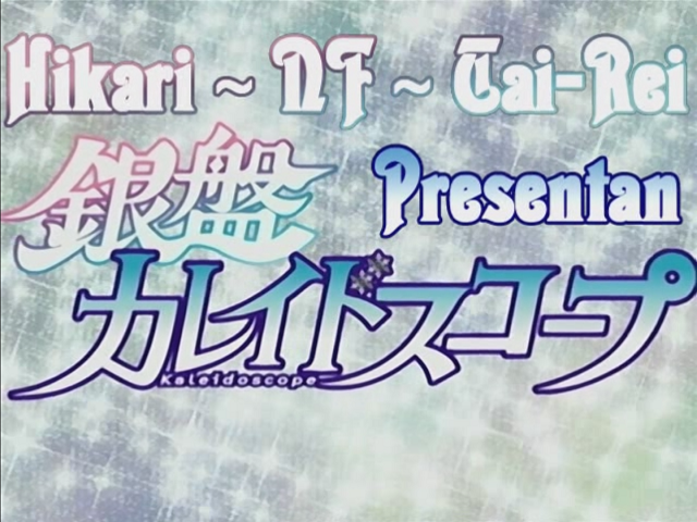 Ginban Kaleidoscope (Hikari Anime, Nanikano Fansub, Tai-Rei Fansubs)