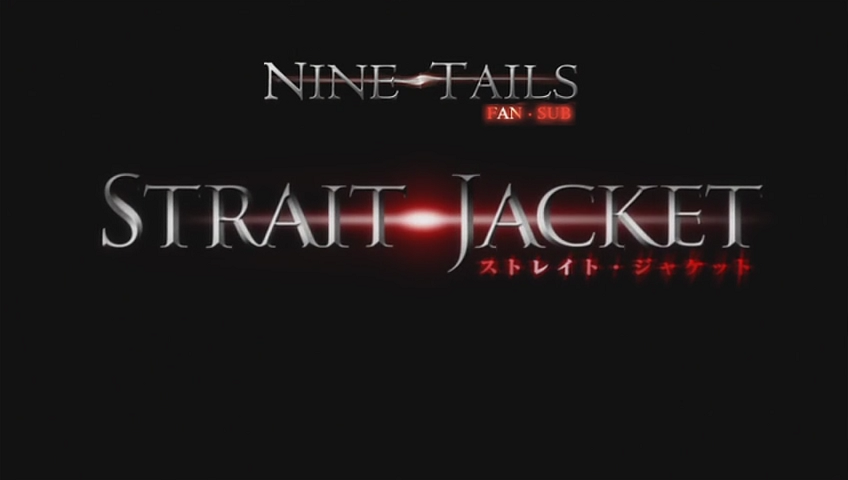 Strait Jacket (Nine Tails Fansub)