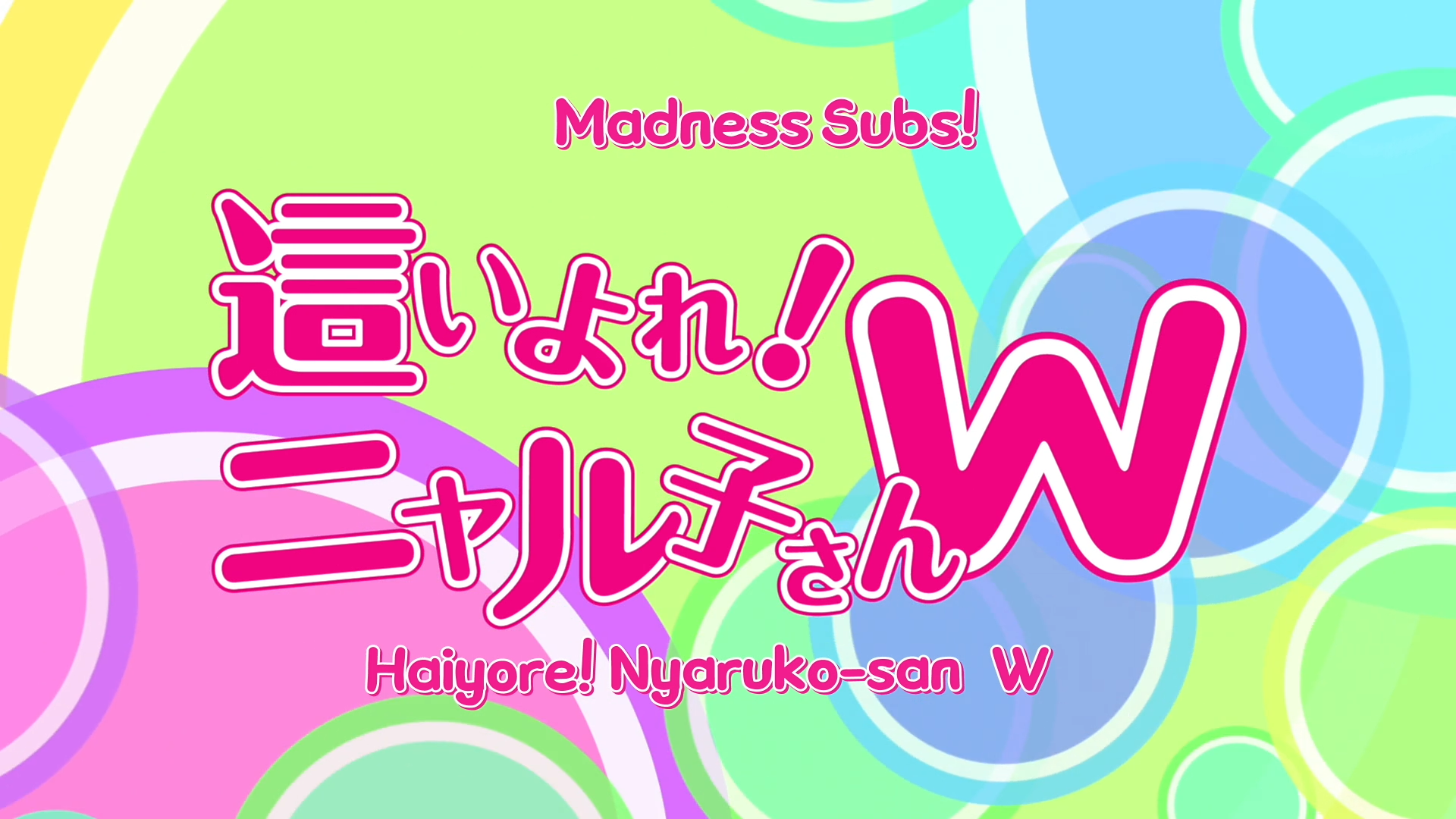 Haiyore! n-san W (Madness Subs)