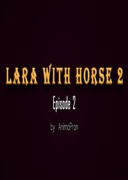 Lara With Horse 2: Episode 2