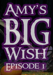 Amy's Big Wish: Episode 1