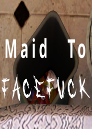 Maid to Facefuck
