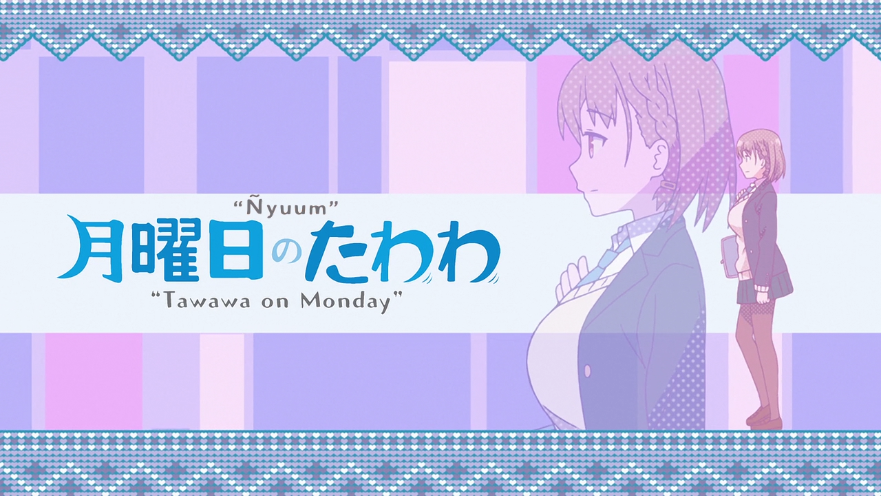 Getsuyoubi no Tawawa (Ñyuum)