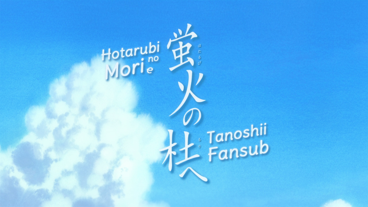 Hotarubi no Mori e (720p) (Tanoshii Fansub)