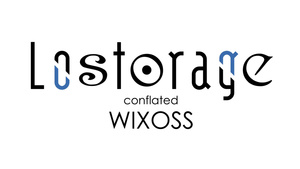 Lostorage Conflated WIXOSS