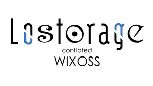 Lostorage Conflated WIXOSS