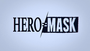 Hero Mask (2019)