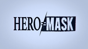 Hero Mask (2019)