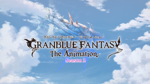 Granblue Fantasy The Animation Season 2