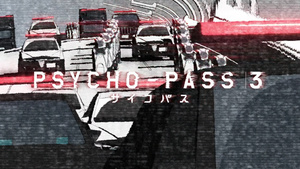 Psycho-Pass 3