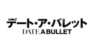 Date A Bullet: Dead or Bullet