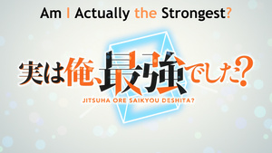 Jitsu wa Ore, Saikyou deshita?
