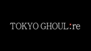 Tokyo Ghoul:re