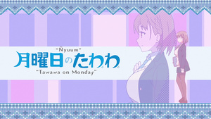 Getsuyoubi no Tawawa