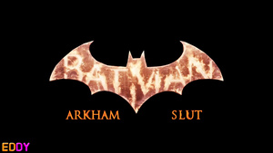 Batman Arkham Slut