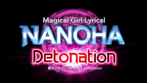 Mahou Shoujo Lyrical Nanoha: Detonation